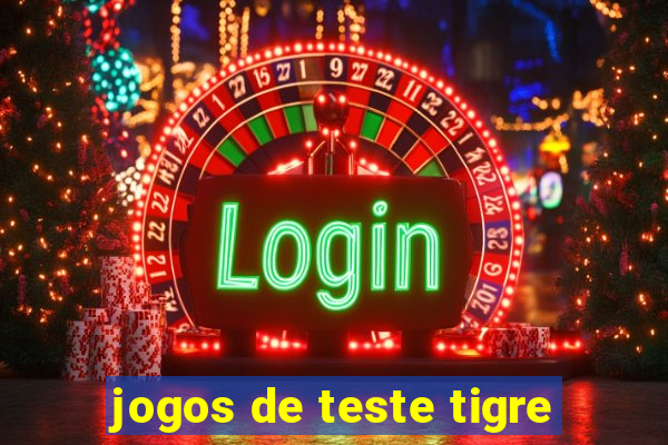 jogos de teste tigre